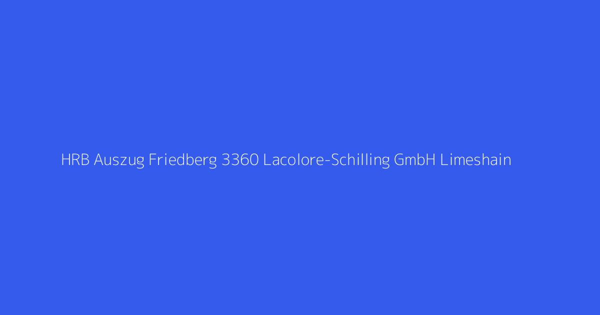 HRB Auszug Friedberg 3360 Lacolore-Schilling GmbH Limeshain